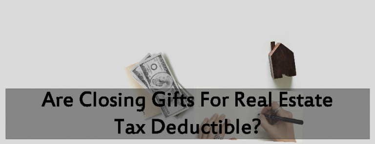 Are Closing Gifts For Real Estate Tax Deductible? Only